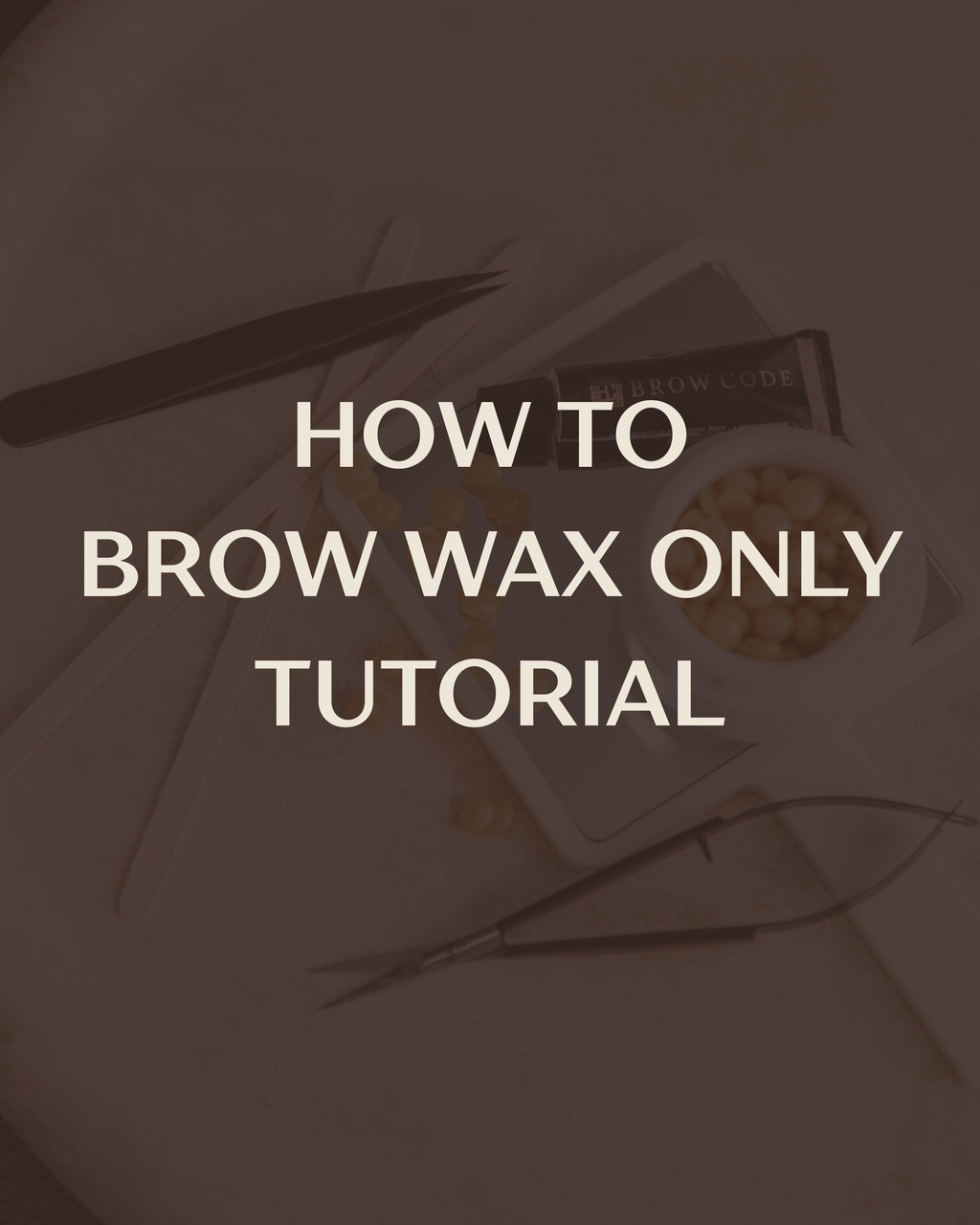 HOW TO WAX YOUR EYEBROWS